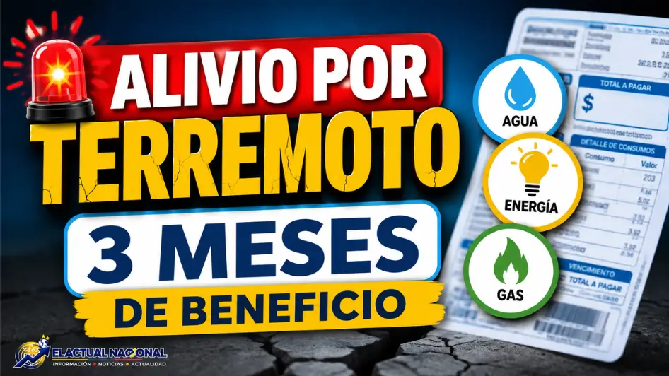 Alivio en servicios públicos por el terremoto durante tres meses para afectados.