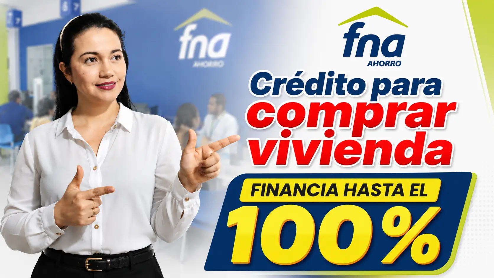 Crédito para comprar vivienda con el Fondo Nacional del Ahorro con financiación de hasta el 100 %.