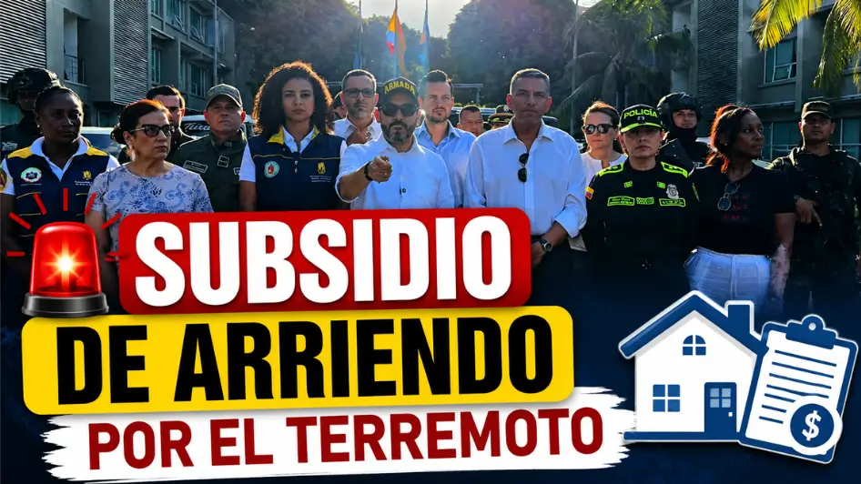 Subsidio de arriendo por el terremoto para familias afectadas en Colombia.