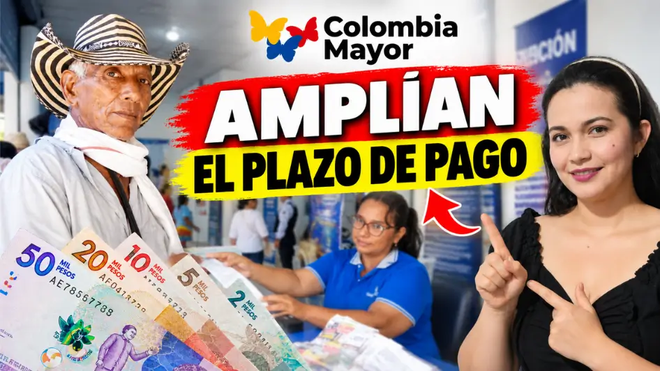 Colombia Mayor amplía fecha de pago del ciclo 7 para beneficiarios