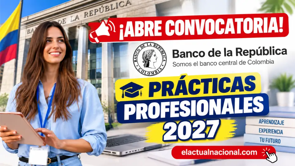 Prácticas profesionales Banco de la República 2027: convocatoria para estudiantes universitarios.